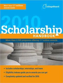 Scholarship Handbook 2010 (College Board Scholarship Handbook) The College Board