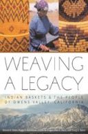 Weaving a Legacy: Indian Baskets and the People of Owens Valley, California