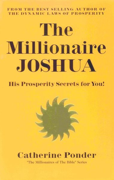 The Millionaire Joshua: His Prosperity Secrets for You!