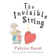 Book Cover Image. Title: The Invisible String, Author: Patrice Karst