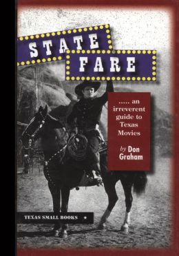 State Fare: An Irreverent Guide to Texas Movies