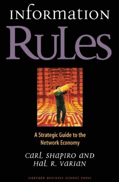 Information Rules: A Strategic Guide to the Network Economy