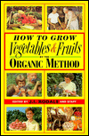 How to Grow Vegetables and Fruits by the Organic Method
