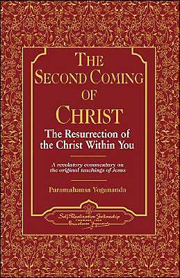 Second Coming of Christ: The Resurrection of the Christ within You: A Revelatory Commentary on the Original Teachings of Jesus