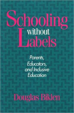 Schooling Without Labels Pb: Parents, Educators, and Inclusive Education
