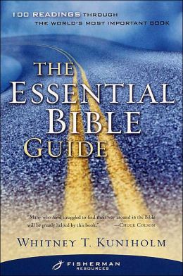 The Essential Bible Guide: 100 Readings Through the World's Most Important Book Whitney T. Kuniholm