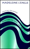 Walking on Water: Reflections on Faith and Art (Commemorative Edition)