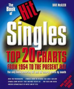 The Book of Hit Singles 4 Ed: Top 20 Charts from 1954 to the Present Day Dave McAleer