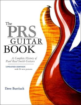The PRS Guitar Book: A Complete History of Paul Reed Smith Guitars