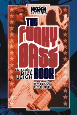 Bass Player Presents The Funky Bass Book Bill Leigh