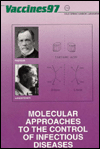 Vaccines, '97: Molecular Approaches to the Control of Infectious Diseases