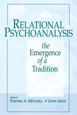 Relational Psychoanalysis; The Emergence of a Tradition