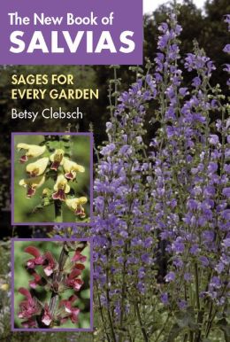 The New Book of Salvias: Sages for Every Garden