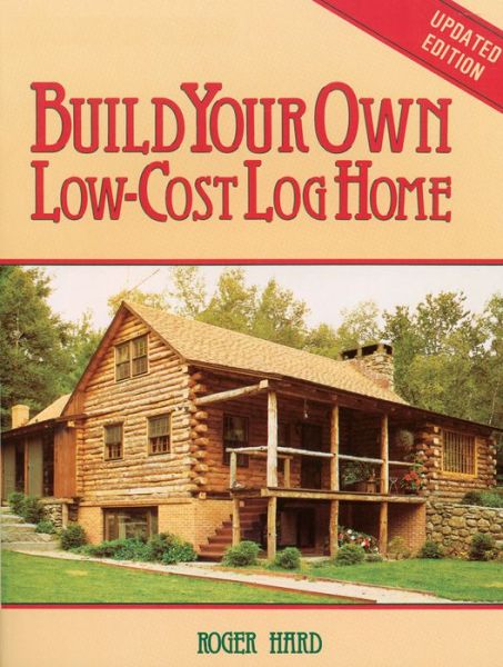 Build Your Own Low-Cost Log Home