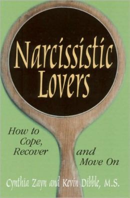 Narcissistic Lovers: How to Cope, Recover and Move
