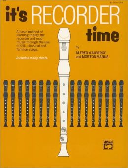 It's Recorder Time Alfred d'Auberge and Morton Manus