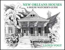 New Orleans Houses: A House-Watcher's Guide