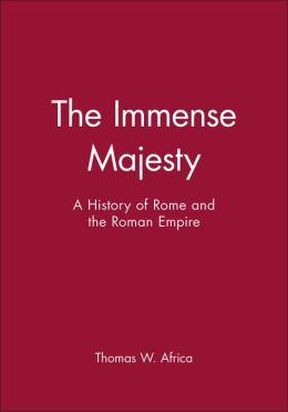 The Immense Majesty: A History of Rome and the Roman Empire