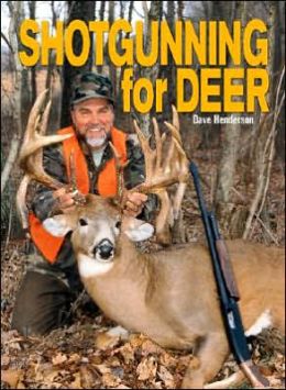 Shotgunning for Deer David R. Henderson and Dave Henderson