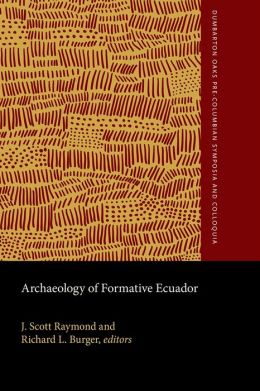Archaeology of Formative Ecuador: A Symposium at Dumbarton Oaks, 7 and 8 October 1995