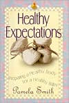 Healthy Expections: Preparing a Healthy Body for a Healthy Baby