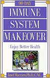 Immune System Makeover: Enjoy Better Health