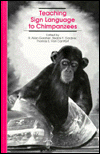 Teaching Sign Language to Chimpanzees