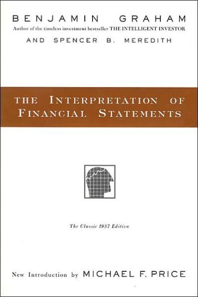 The Interpretation of Financial Statements: The Classic 1937 Edition