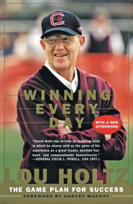 Winning Every Day: The Game Plan for Success Lou Holtz