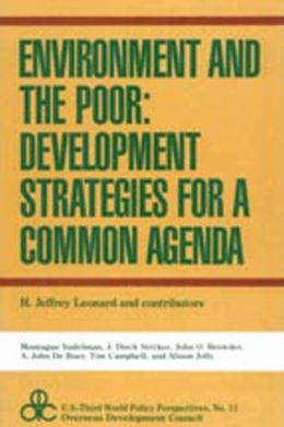 Environment and the Poor: Development Strategies for a Common Agenda