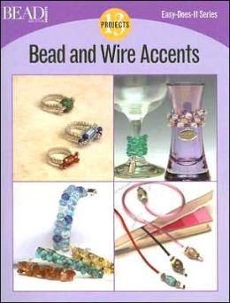Bead and Wire Accents: 13 Projects