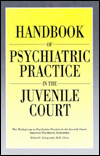 Handbook of Psychiatric Practice in the Juvenile Court