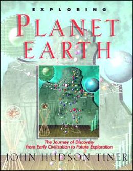 Exploring Planet Earth: The Journey of Discovery from Early Civilization to Future Exploration