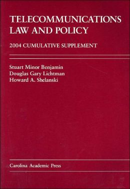 Telecommunications Law and Policy: 2004 Cumulative Supplement