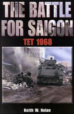 Battle for Saigon: Tet 1968 Keith William Nolan