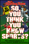 So, You Think You Know Sports?