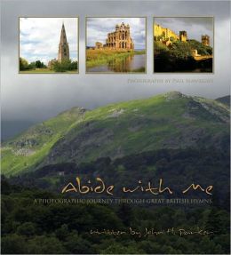 Abide With Me: The Stories And Sites Of The Great British Hymns