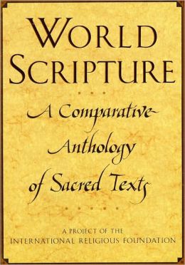 World Scripture: A Comparative Anthology of Sacred Texts