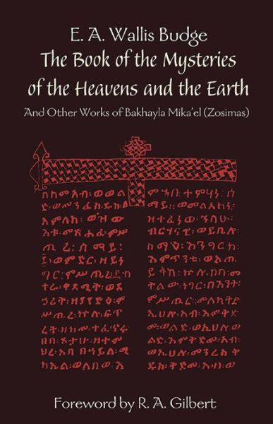Free audio books download Book of the Mysteries of the Heavens and the Earth by E. A. Wallis Budge, R. A. Gilbert, E. A. Budge 