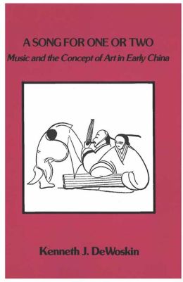 A Song for One or Two: Music and the Concept of Art in Early China