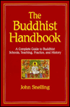 Buddhist Handbook: A Complete Guide to Buddhist Schools, Teaching, Practice, & History