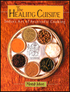 The Healing Cuisine: India's Art of AyurVedic Cooking