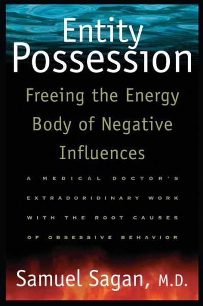 Ebook free download for cellphone Entity Possession: Freeing the Energy Body of Negative Influences 9780892816125 by Samuel Sagan, M. D. Sagan, Samual Sagan