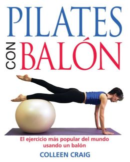 Pilates con balon: El ejercicio mas popular del mundo usando un balon
