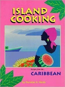 Island Cooking: Recipes from the Caribbean