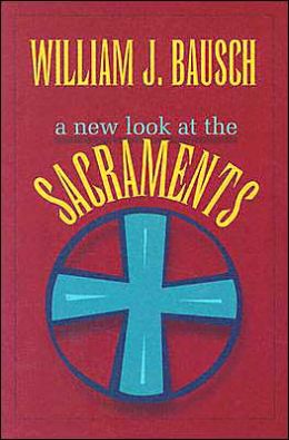 A New Look at the Sacraments