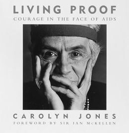 Living Proof: Courage in the Face of AIDS Carolyn Jones and Sir Ian McKellen
