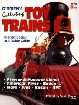 O'Brien's Collecting Toy Trains: Identification And Value Guide (O'Brien's Collecting Toy Trains) David Doyle