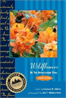 Wildflowers of the Appalachian Trail Leonard Adkins, Joe Cook and Monica Cook