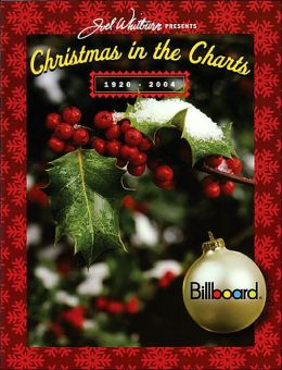 Christmas in the Charts 1920-2004 Hal Leonard Corp. and Joel Whitburn